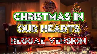 CHRISTMAS IN OUR HEARTS  REGGAE REMIX  DJ SOYMIX [upl. by Terena]