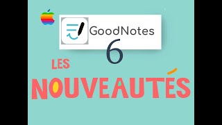 Goodnotes 6  Les nouveautés [upl. by Reteid651]