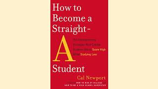 How to Become a StraightA Student by Cal Newport [upl. by Hayifas]