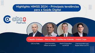 CTC PodTech Highlights HIMSS 2024  Principais tendências para a Saúde Digital [upl. by Solana]