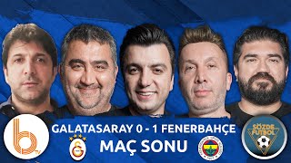 Galatasaray 0  1 Fenerbahçe Maç Sonu  Bışar Özbey Ümit Özat Evren Turhan Rasim Ozan Oktay D [upl. by Cul]