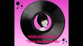 Noeleen Batley  Then He Kissed Me [upl. by Aelam]