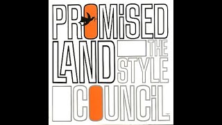 Style Council  Promised Land Joe Malenda Smooth Mix [upl. by Karalee]