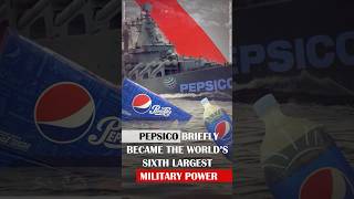 PepsiCo Briefly Became the World’s Sixth Largest Military Power [upl. by Yhtir]