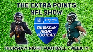 THE EXTRA POINTS NFL SHOW  THURSDAY NIGHT FOOTBALL  WEEK 11 [upl. by Oidiple]