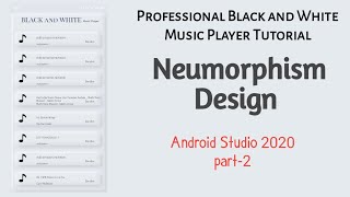 P2 Neumorphism Design  Professional Black and White Music Player Tutorial  Android Studio 2020 [upl. by Alisa]