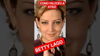 COMO FALECEU A ATRIZ BETTY LAGO ERA LINDÍSSIMA falecimento [upl. by Deirdra536]