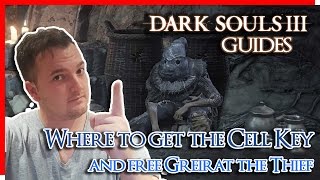 Dark Souls 3  How to find the Cell Key and unlock Greirat the Thief [upl. by Anwahsed]