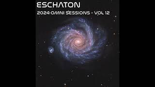 Eschaton  The 2024 Omni Sessions  Volume 12 [upl. by Aihsemat45]