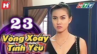 Vòng Xoáy Tình Yêu  Tập 23  HTV Films Tình Cảm Việt Nam Hay Nhất 2021 [upl. by Eylrac]