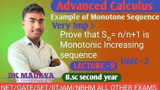 Example of Monotonic Increasing Sequence  Monotone Sequence Advance Calculus BSC 2nd year Lec9 [upl. by Edra]