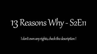 13 Reasons Why  Season 2 Episode 11 Soundtrack 1 Hour [upl. by Hanikas826]