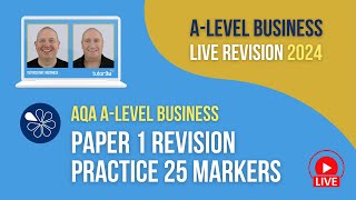 AQA Paper 1 Practice 25 Markers  ALevel Business Revision for 2024 [upl. by Kcoj654]