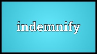 Indemnify Meaning [upl. by Yrrum112]