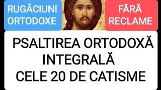 PSALTIREA ORTODOXĂ INTEGRALĂ CELE 20 DE CATISME CU RUGĂCIUNILE DE FINAL DOAMNE AJUTĂ TUTUROR [upl. by Napier227]