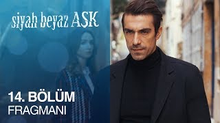 Siyah Beyaz Aşk 14 Bölüm Fragmanı [upl. by Hajed724]