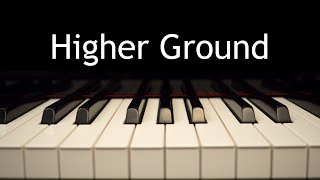 Higher Ground  piano instrumental hymn with lyrics [upl. by Tattan]