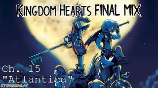 Kingdom Hearts FINAL MIX  Ch 15 quotAtlanticaquot [upl. by Caraviello]