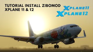 Tutorial Install Zibomod Boeing 737800 Xplane 12 amp Xplane 11  Bahasa Indonesia [upl. by Ellebasi]