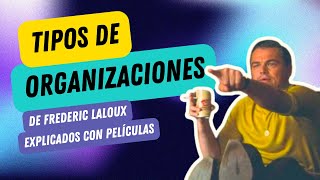 Tipos de Organizaciones 🏢 de Frederic Laloux explicados con películas 🎥 [upl. by Elsa]