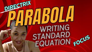 WRITING STANDARD EQUATION OF THE PARABOLA Focus and Directrix Given [upl. by Aniroc625]