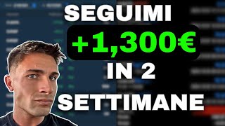 1300€  SEGUI LE MIE OPERAZIONI  bilancio ultime 2 settimane [upl. by Gabriella]