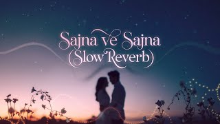 SAJNA VE SAJNA Slow Reverb late night song  prod by Right Writer [upl. by Eimmak163]