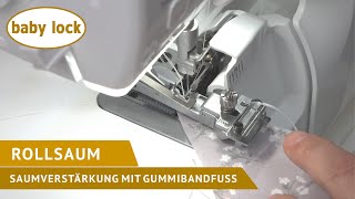 baby lock Overlock  Saumverstärkung mit dem Gummibandfuß [upl. by Aliuqahs660]