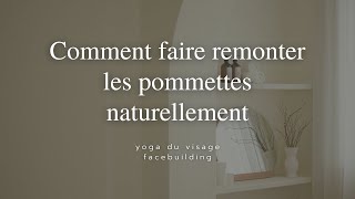 Comment faire remonter les pommettes naturellement  Yoga du Visage et Facebuilding [upl. by Omolhs]