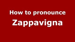 How to pronounce Zappavigna ItalianItaly  PronounceNamescom [upl. by Odarnoc]