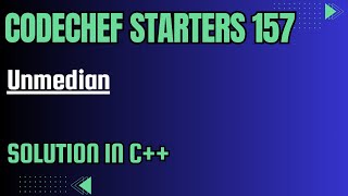 CodeChef Starters 157  Unmedian  Full Solution In C [upl. by Annorah]