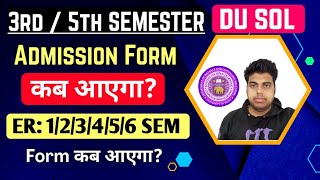 SOL 3rd  5th Semester Admission Form Update 2024  Du Sol ER Exam Form 123456 Semester 2024 [upl. by Adnohsal133]