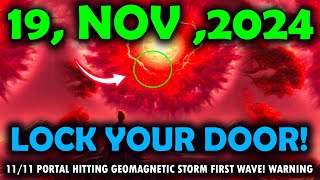 It’s Coming nov19Before It Gets DeletedWatchThis1111 portal Hitting Geomagnetic Storm wave [upl. by Odraccir]