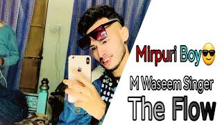 The Flow  M Waseem Singer Official Audio Mirpuri Boy Coke Studio [upl. by Cherianne]