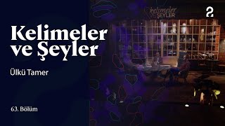 Ülkü Tamer  Kelimeler ve Şeyler  63 Bölüm trt2 [upl. by Myrt]