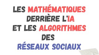 Les mathématiques derrière lIA et les algorithmes des réseaux sociaux [upl. by Eidassac]