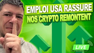 🟢 Emploi et Chomage USA Rassurent  Nos Crypto remontent  LIVE  🟢 [upl. by Grubman]