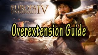 Europa Universalis IV Overextension Guide [upl. by Ebba252]