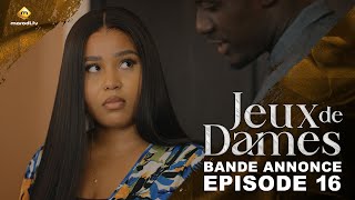 Série  Jeux de Dames  Saison 1  Épisode 16  Bande Annonce [upl. by Aniar]