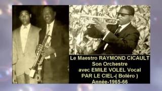 RAYMOND CICAULT Son Orchestre avec EMILE VOLEL –PAR LE CIEL  Boléro  Année 1965 66 [upl. by Greeson]