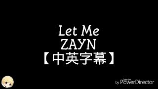 ZAYN  Let Me中文歌詞對照Lyric Video [upl. by Dnumsed]