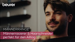 Männerrasierer und Haarschneider für jede Anwendung  Beurer Männerrange [upl. by Eelyahs714]