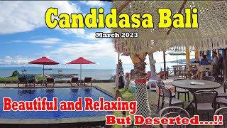 Beautiful Relaxing But DESERTED Will You Come Here Candidasa Bali Situation March 2023 [upl. by Talyah]