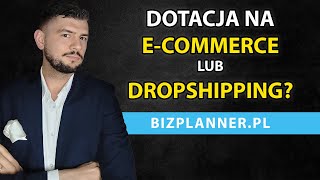 Dotacja na sklep internetowy  Dofinansowanie na dropshipping  Jak zacząć przygodę w Ecommerce [upl. by Egroj]