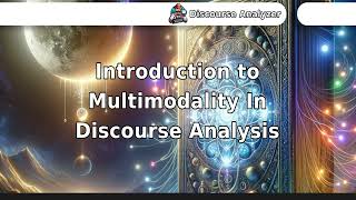 Introduction to Multimodality In Discourse Analysis [upl. by Darryl657]