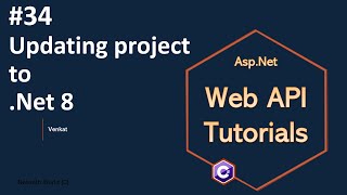 Part 34 Updating Net 7 project to Net 8  Web API Tutorials NehanthWorld [upl. by Sucirdor]