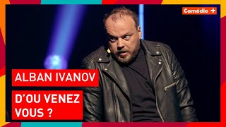 Alban Ivanov  Doù venezvous   Comédie [upl. by Sedaiuqlem826]