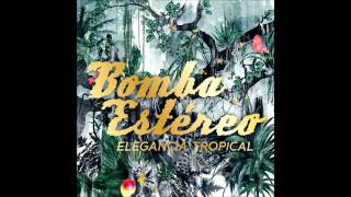 BOMBA ESTEREO  MOZO feat BURAKA SOM SISTEMA Official Audio [upl. by Cozza]