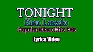 Tonight  Ken Laszlo Lyrics Video [upl. by Jeramey]