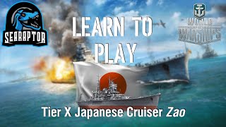 World of Warships  Learn to Play Tier X Japanese Cruiser Zao [upl. by Attevad779]